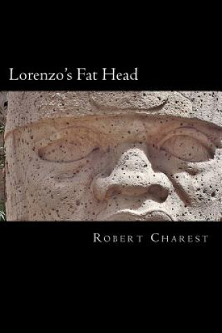 Kniha Lorenzo's Fat Head Robert Charest
