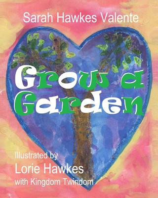 Kniha Grow a Garden Sarah Hawkes Valente