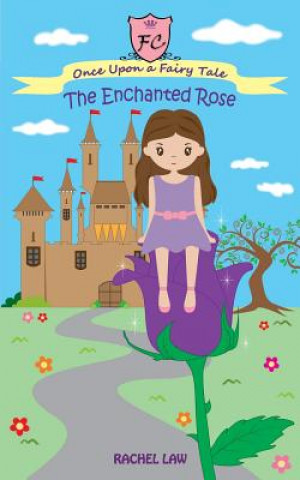 Kniha The Enchanted Rose Rachel Law