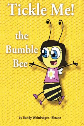 Knjiga Tickle Me! the Bumble Bee Sandy Weinberger Sloane