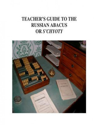 Kniha Teacher's Guide to the Russian Abacus or S'chyoty National Park Service