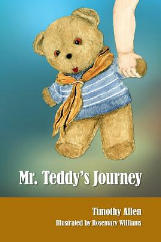 Könyv Mr. Teddy's Journey Timothy Allen