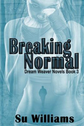 Buch Breaking Normal: Dream Weaver Novels Book 3 Su Williams