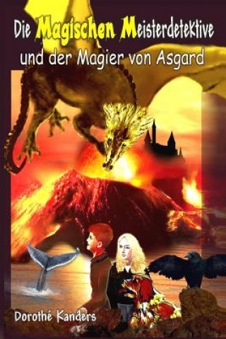 Knjiga Die Magischen Meisterdetektive und der Magier von Asgard - Abenteuerroman Dorothe Kanders