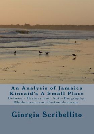 Książka An analysis of Jamaica Kincaid's A Small Place Giorgia Scribellito