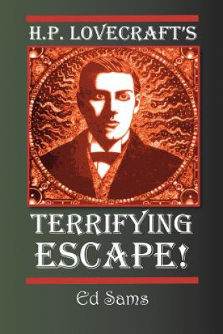 Kniha H.P. Lovecraft's Terrifying Escape! Ed Sams