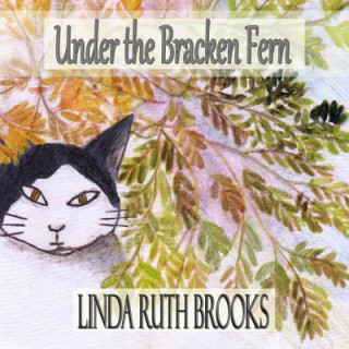 Kniha Under the Bracken Fern: a childrens' story for adults Linda Ruth Brooks