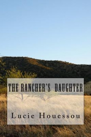 Kniha The Rancher's Daughter Lucie Houessou