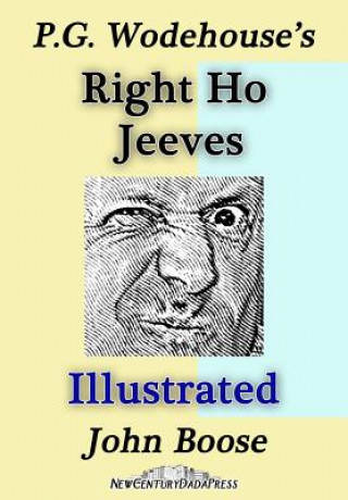 Buch P. G. Wodehouse's Right Ho Jeeves Illustrated John H Boose