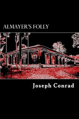 Kniha Almayer's Folly: A Story of an Eastern River Joseph Conrad