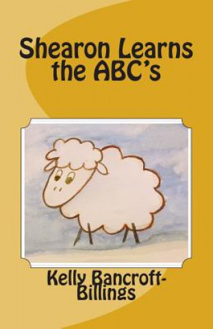 Книга Shearon Learns the ABC's Kelly Bancroft-Billings