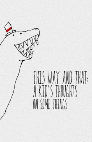Könyv This Way and That: A Kid's Thoughts on Some Things Aidan Crossley