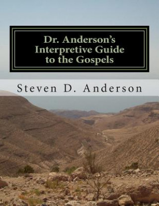 Kniha Dr. Anderson's Interpretive Guide to the Gospels: Matthew-John Steven D Anderson