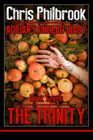 Libro The Trinity: Adrian' Undead Diary Book Seven Chris Philbrook