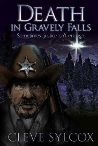 Книга Death, In Gravely Falls: Sometimes, Justice Isn't Enough Cleve Sylcox