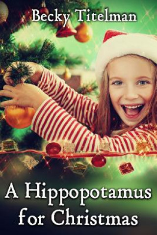 Könyv A Hippopotamus for Christmas Becky Titelman