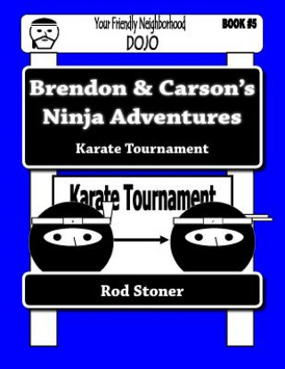 Kniha Brendon & Carson's Ninja Adventures: Karate Tournament MR Rod P Stoner