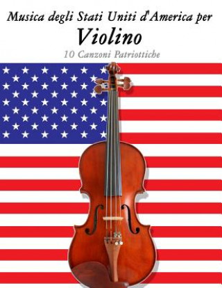 Carte Musica Degli Stati Uniti d'America Per Violino: 10 Canzoni Patriottiche Uncle Sam