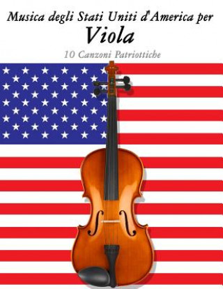 Könyv Musica Degli Stati Uniti d'America Per Viola: 10 Canzoni Patriottiche Uncle Sam