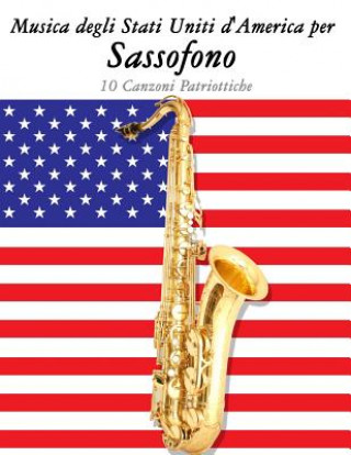 Knjiga Musica Degli Stati Uniti d'America Per Sassofono: 10 Canzoni Patriottiche Uncle Sam