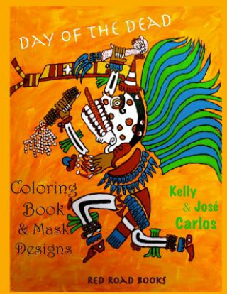 Knjiga Day of the Dead Coloring Book and Mask Designs Kelly Carlos