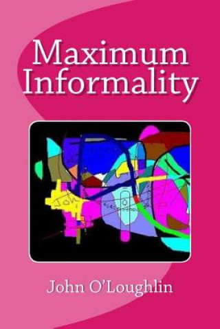 Knjiga Maximum Informality John O'Loughlin