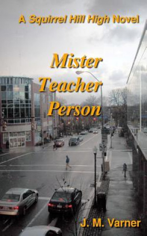 Könyv Mister Teacher Person J M Varner