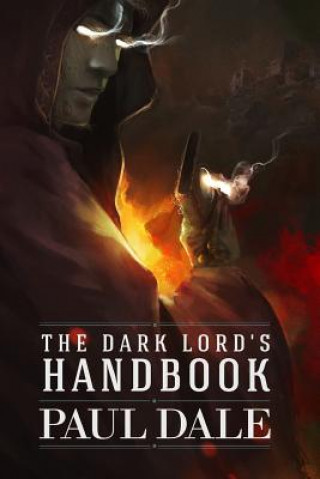 Könyv The Dark Lord's Handbook Paul Dale