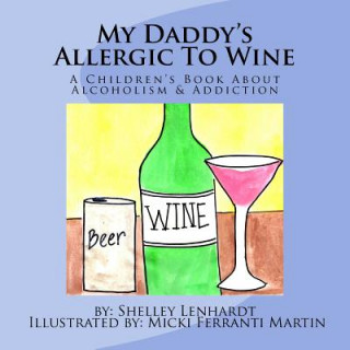 Kniha My Daddy's Allergic To Wine Shelley a Lenhardt
