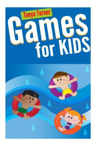 Kniha Games for Kids Tanya Turner