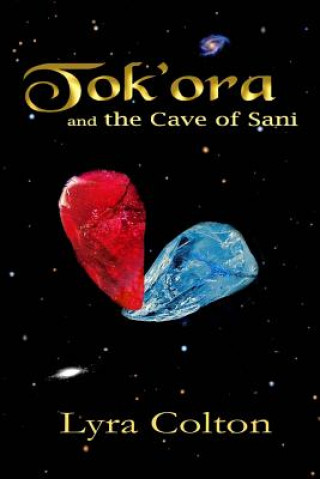 Книга Tok'ora and the Cave of Sani Lyra Colton