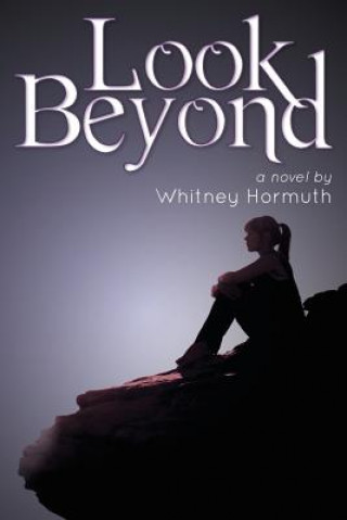 Knjiga Look Beyond Whitney Hormuth
