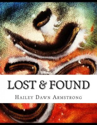 Carte Lost & Found: A souls' Journey Inside & Out Hailey Dawn Armstrong