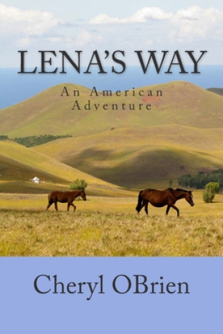 Carte Lena's Way: An American Adventure Cheryl Obrien