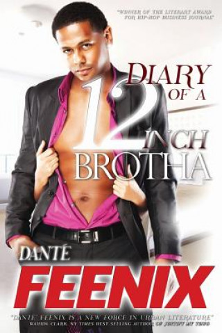 Carte Diary Of A 12 Inch Brotha!: "The Ruler is Back" Dante' Feenix