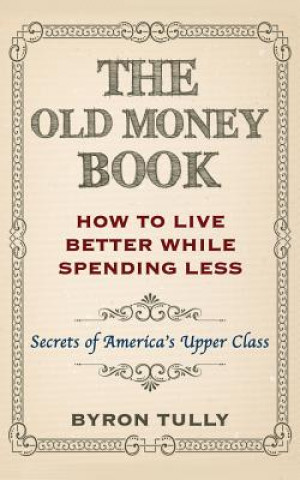 Книга The Old Money Book Byron Tully