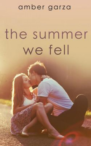 Kniha The Summer We Fell Amber Garza