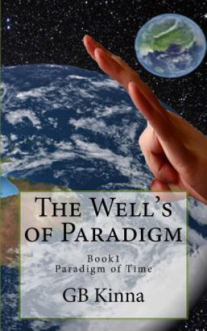 Book The Well's of Paradigm: Paradigm of Time Gb Kinna