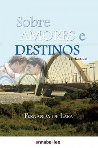 Kniha Sobre amores e destinos Fernanda De Lara