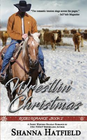 Kniha Wrestlin' Christmas: (A Sweet Western Holiday Romance) Shanna Hatfield