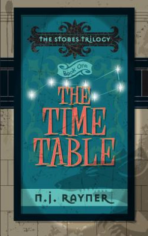 Kniha The Time Table.: The Stobes Trilogy. Book One N J Rayner