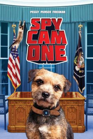 Kniha Spy Cam One: White House Security Peggy Purser Freeman