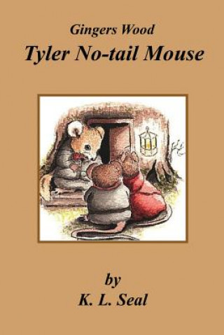 Livre Gingers Wood: Tyler No-tail Mouse K L Seal