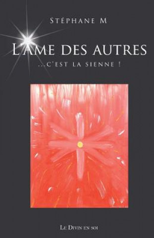 Kniha L'Âme des autres: ... c'est la sienne! Stephane M