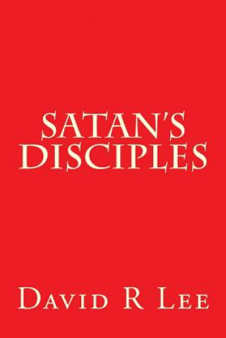 Knjiga Satan's Disciples David R Lee