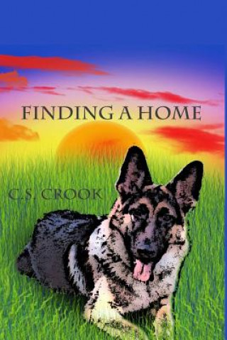 Kniha Finding a Home C S Crook