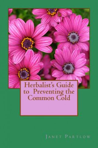 Libro Herbalist's Guide to Preventing the Common Cold Janet Partlow