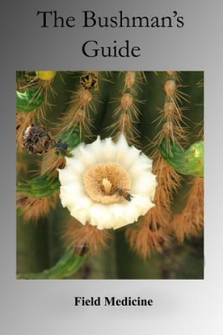 Carte The Bushman's Guide to Field Medicine: Using Medicinal Plants for First Aid Arizona Bushman