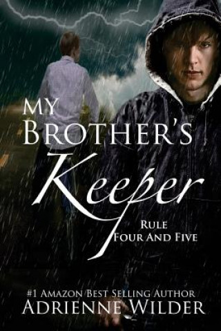 Carte My Brother's Keeper Book Two: Rule Four and Five Adrienne Wilder