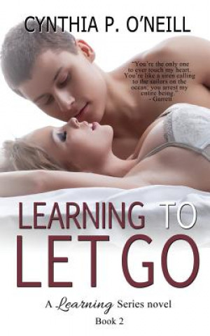 Kniha Learning To Let Go Cynthia P O'Neill